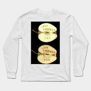 Love changes you Long Sleeve T-Shirt